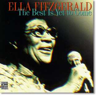 The Best Is Yet To Come - Ella Fitzgerald