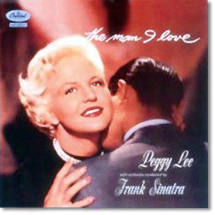 The Man I Love Peggy Lee